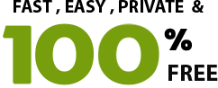 Fast, Easy, Private & 100% Free